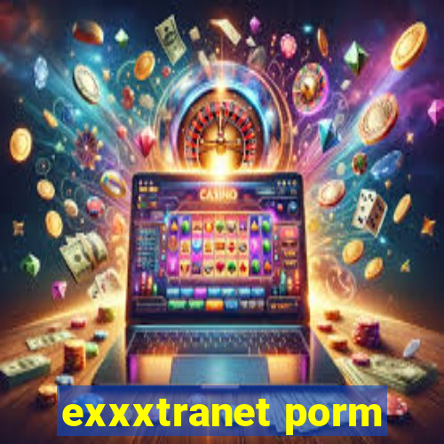 exxxtranet porm